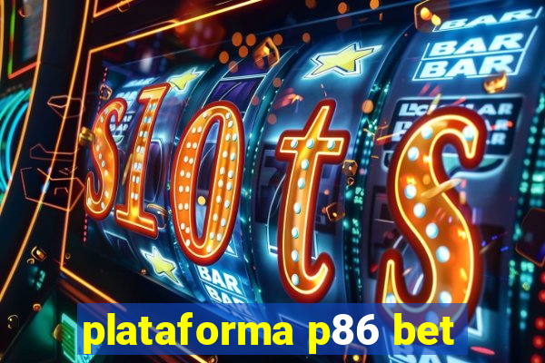 plataforma p86 bet